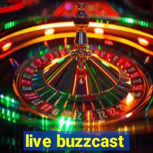 live buzzcast